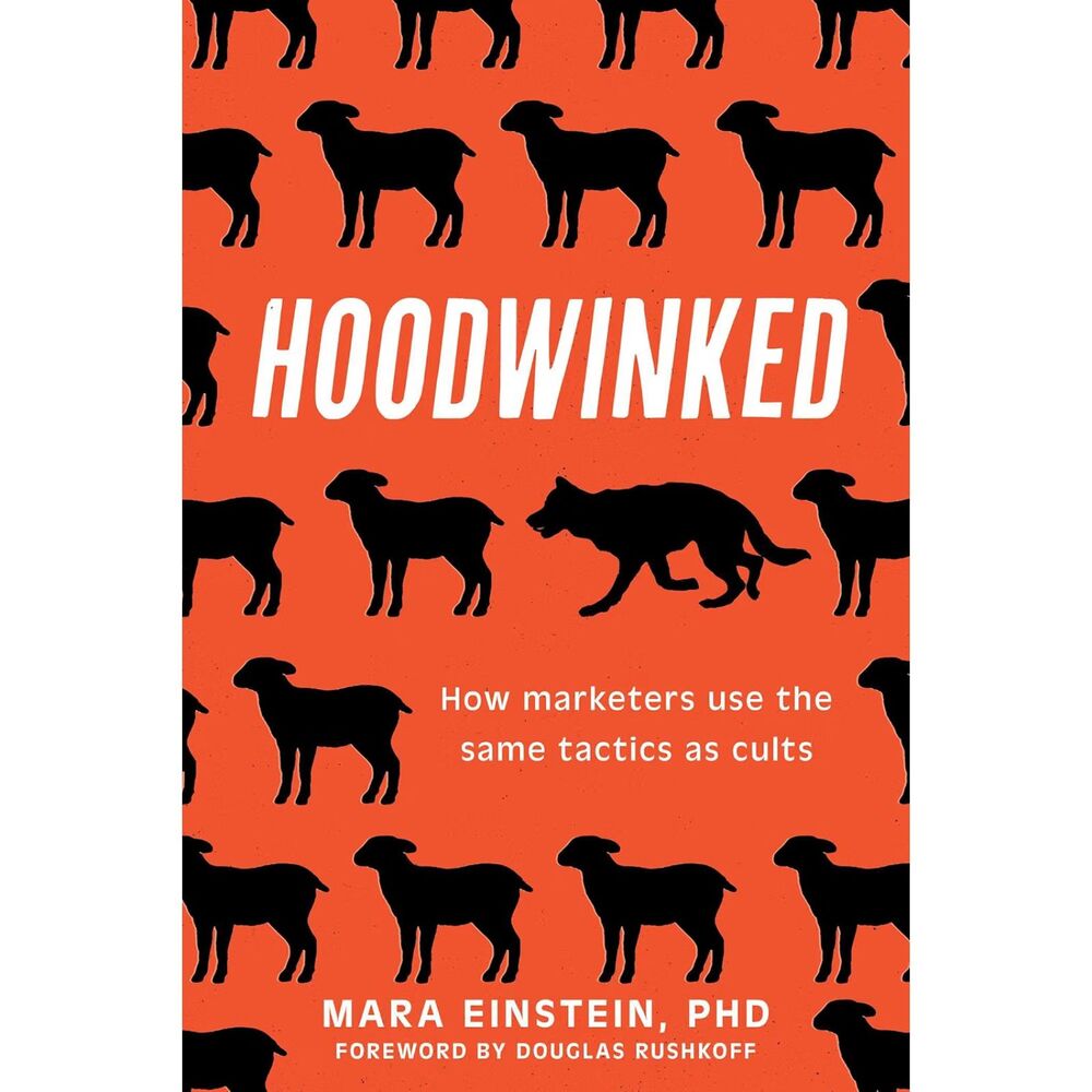 Hoodwinked: How Marketers Use the Same Tactics as Cults, 1KK-206BK006
